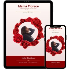 Mamá Florece: Guía Digital de Marketing con Corazón